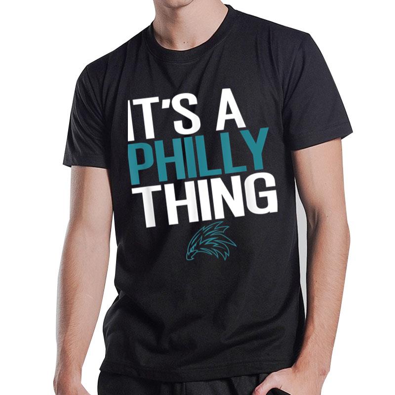 It'S A Philly Thing It'S A Philadelphia Thing Fan Lover_13 T-Shirt