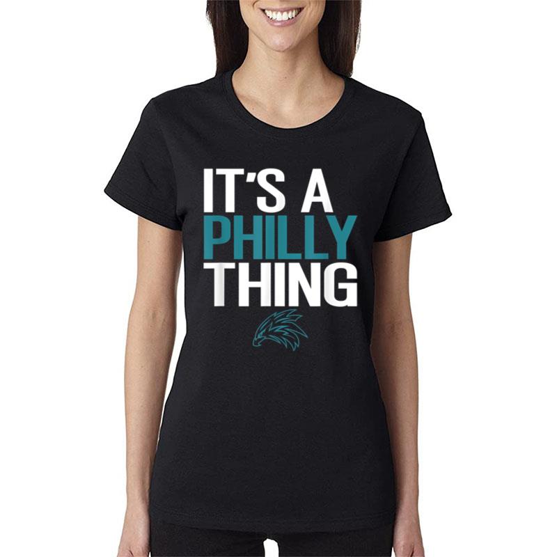 It'S A Philly Thing It'S A Philadelphia Thing Fan Lover_13 Women T-Shirt