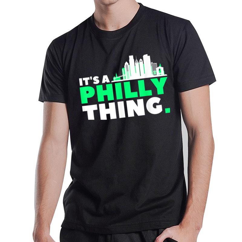 It'S A Philly Thing Its A Philadelphia Thing Fan Ver 2 T-Shirt