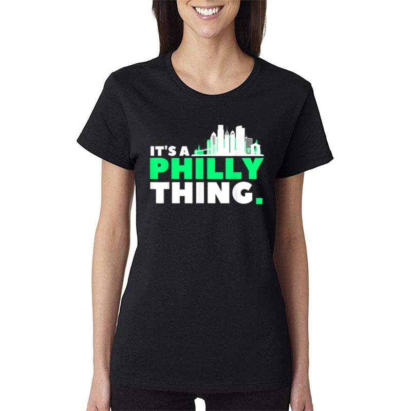 It'S A Philly Thing Its A Philadelphia Thing Fan Ver 2 Women T-Shirt