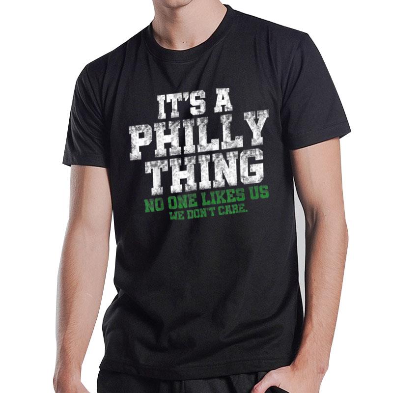 It'S A Philly Thing Its A Philadelphia Thing Fan T-Shirt