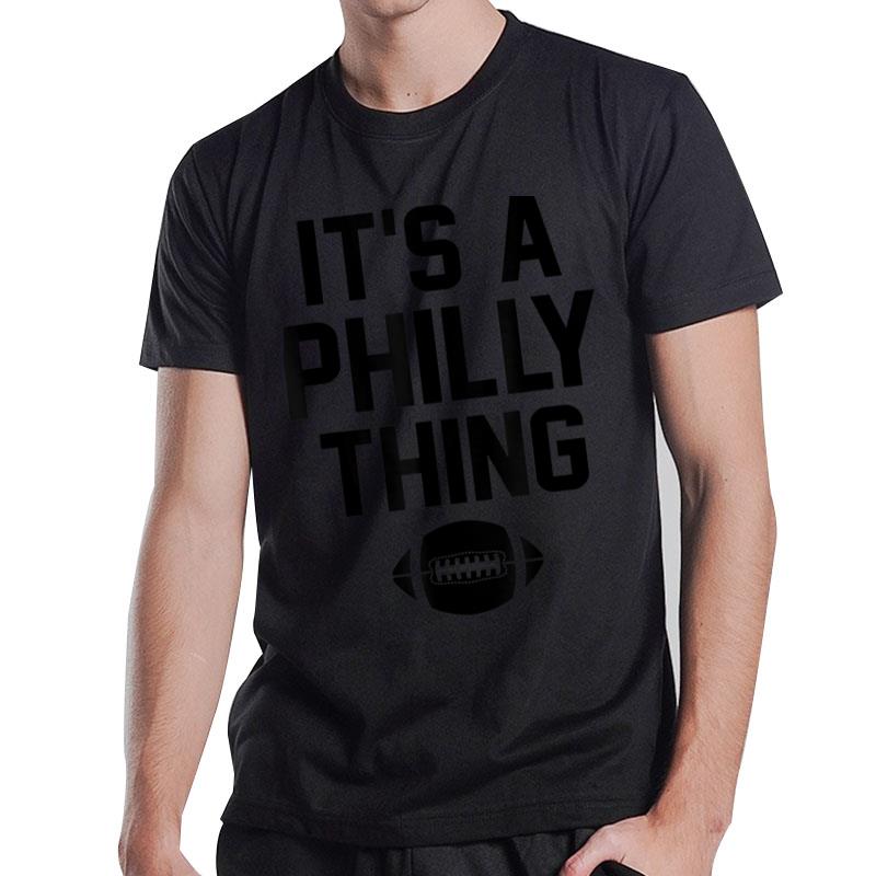 It'S A Philly Thing Ver 4 T-Shirt