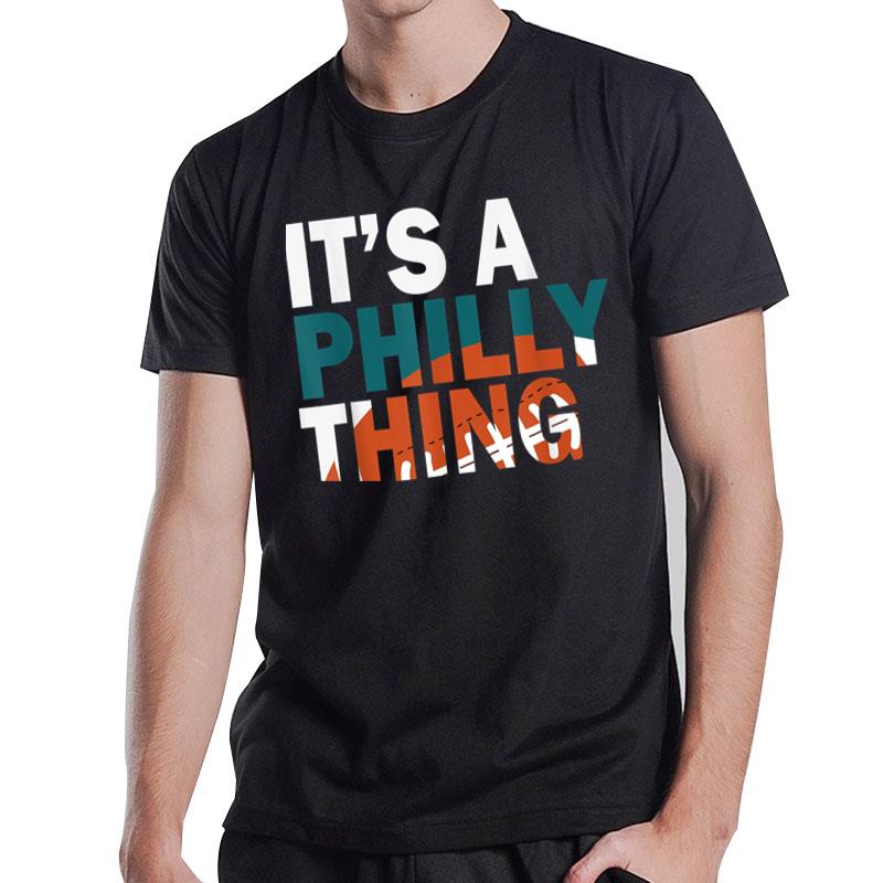 It'S A Philly Thing Ver 7 T-Shirt