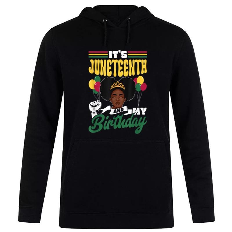 It'S Juneteenth And My Birthday 1865 American African Black Hoodie