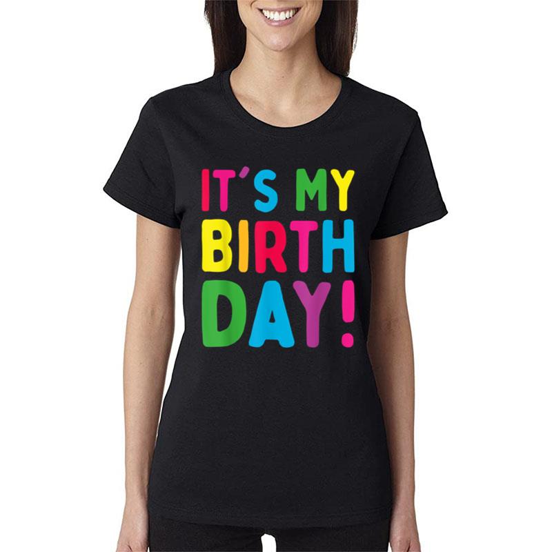 It'S My Birthday Funny Men Women Girls And Boys Birthday Ver 1 Women T-Shirt