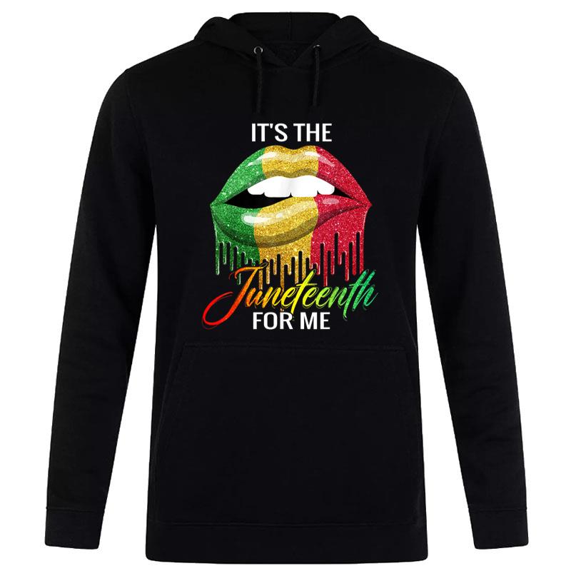 It'S The Melanin For Me Lips Juneteenth Black Pride Hoodie