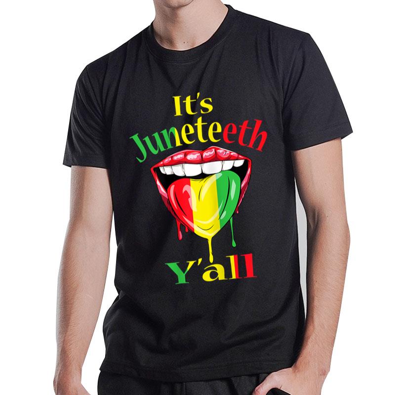 Its Juneteenth Yall Cool Lips Melanin Pride African American T-Shirt