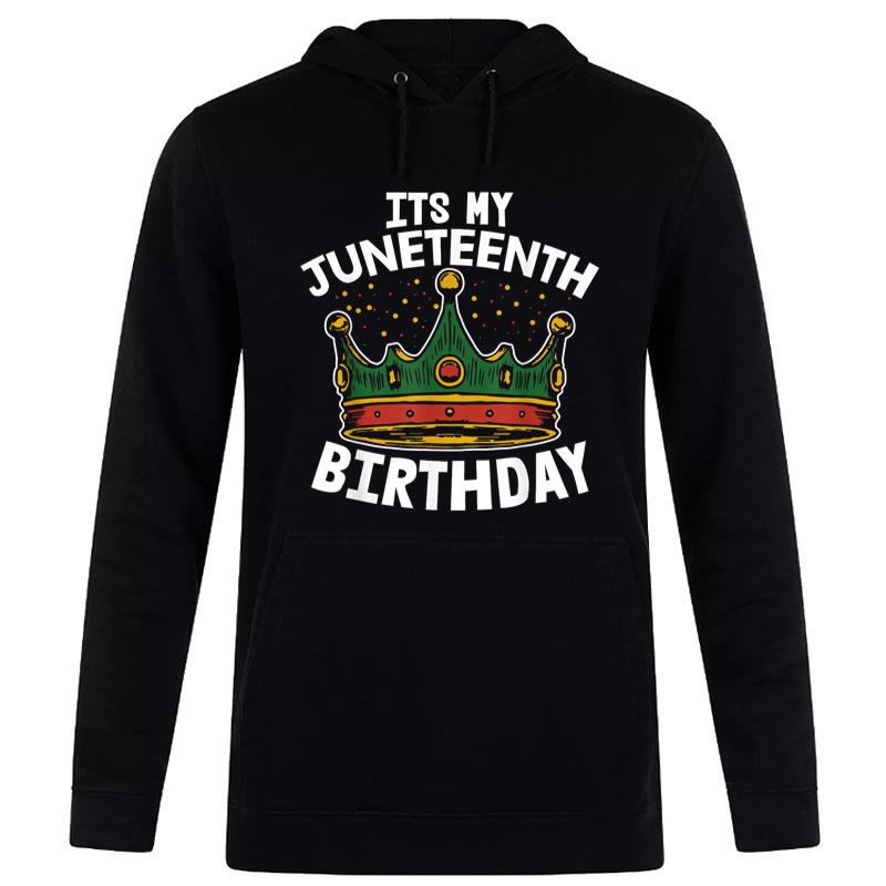 Its My Birthday Juneteenth Melanin Pride African American Hoodie