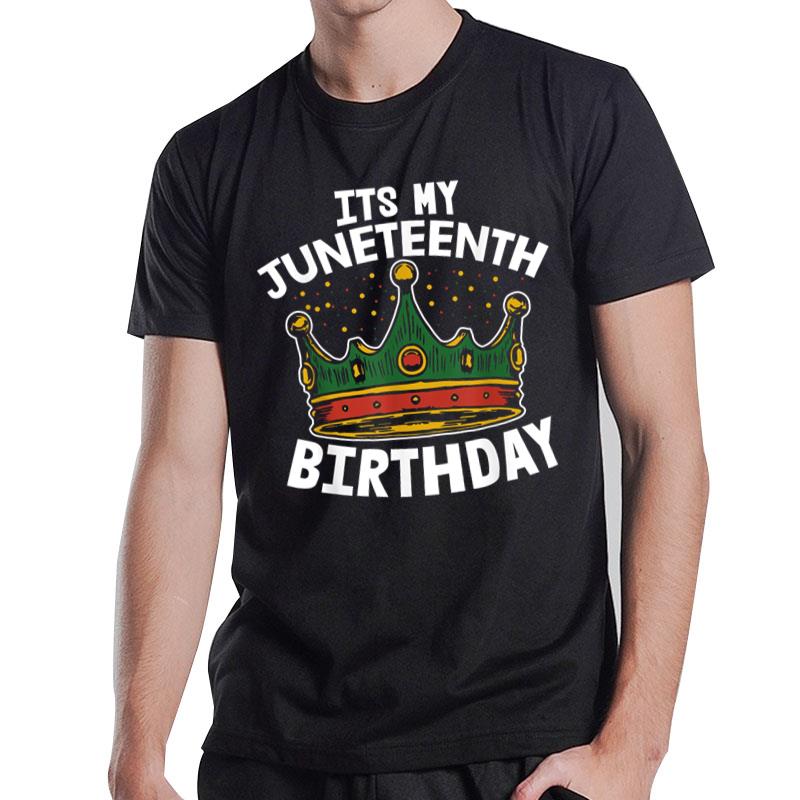 Its My Birthday Juneteenth Melanin Pride African American T-Shirt