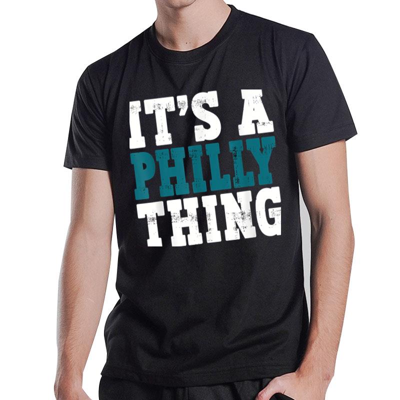 It'S A Philly Thing It'S A Philadelphia Pride Men Women Fan T-Shirt