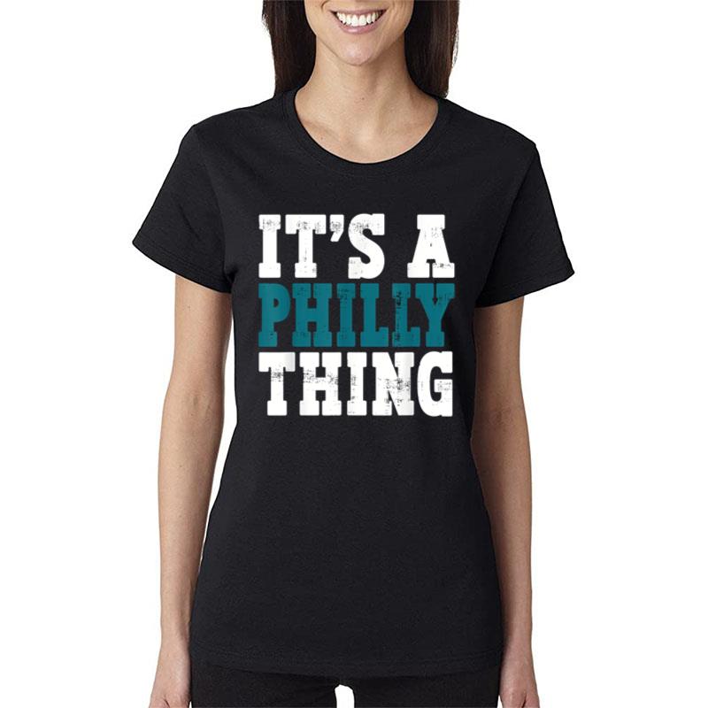 It'S A Philly Thing It'S A Philadelphia Pride Men Women Fan Women T-Shirt