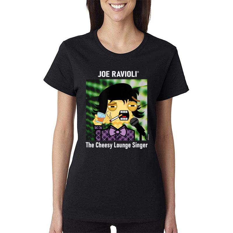 Joe Ravioli The Cheesy Lounge Singer Women T-Shirt