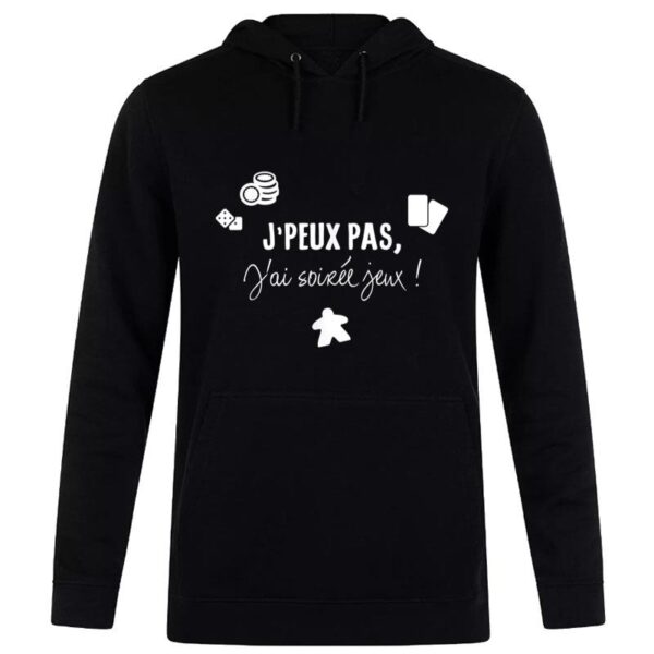 J'Peux Pas J'Ai Soir? Jeux De Soci??T-Shirt Hoodie