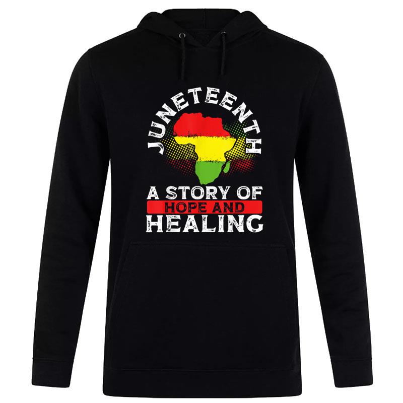 Juneteenth A Story Of Hope And Healing Juneteenth Hoodie