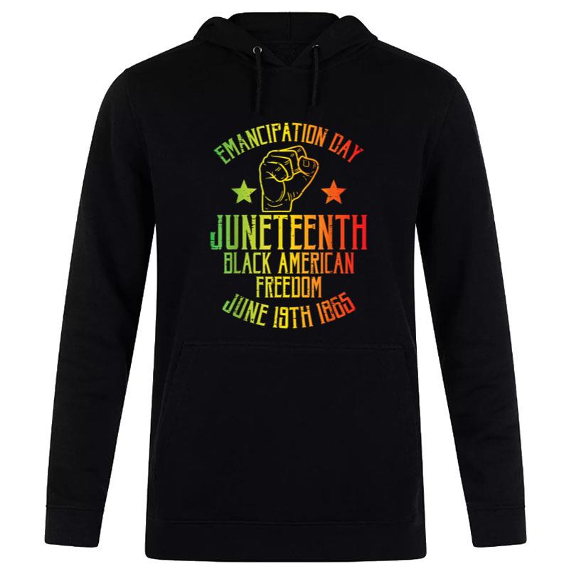 Juneteenth Black American Freedom June 19Th Emancipation Day Hoodie