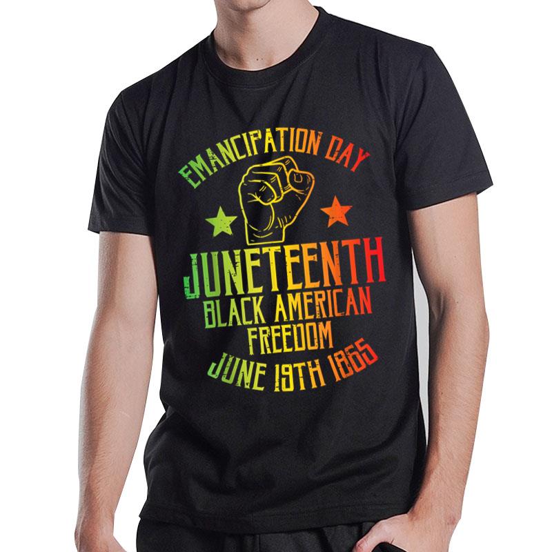 Juneteenth Black American Freedom June 19Th Emancipation Day T-Shirt