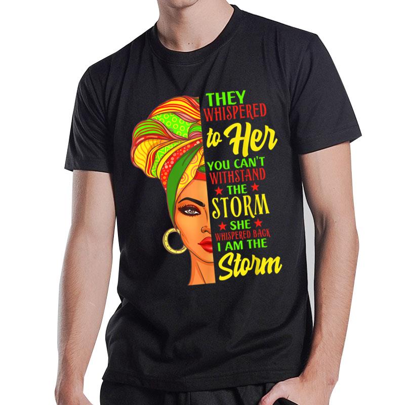 Juneteenth Black History African Man Afro I Am The Storm T-Shirt