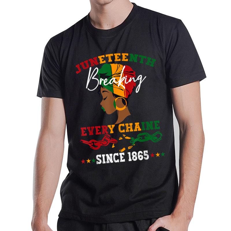 Juneteenth Breaking Every Chain Since 1865 Women Men T-Shirt