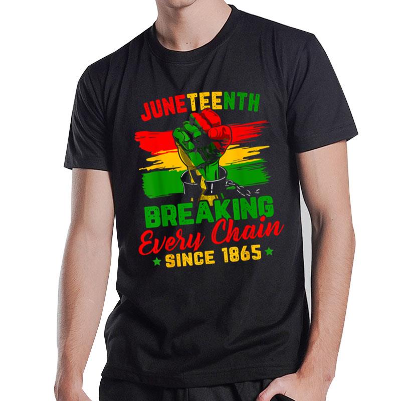 Juneteenth Breaking Every Chain Since 1865 T-Shirt