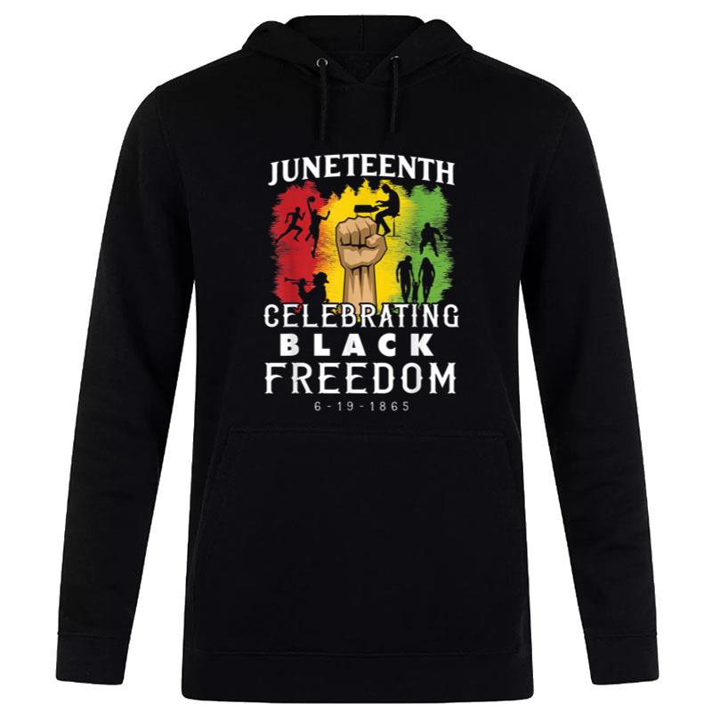 Juneteenth Celebrate Black Freedom Hoodie