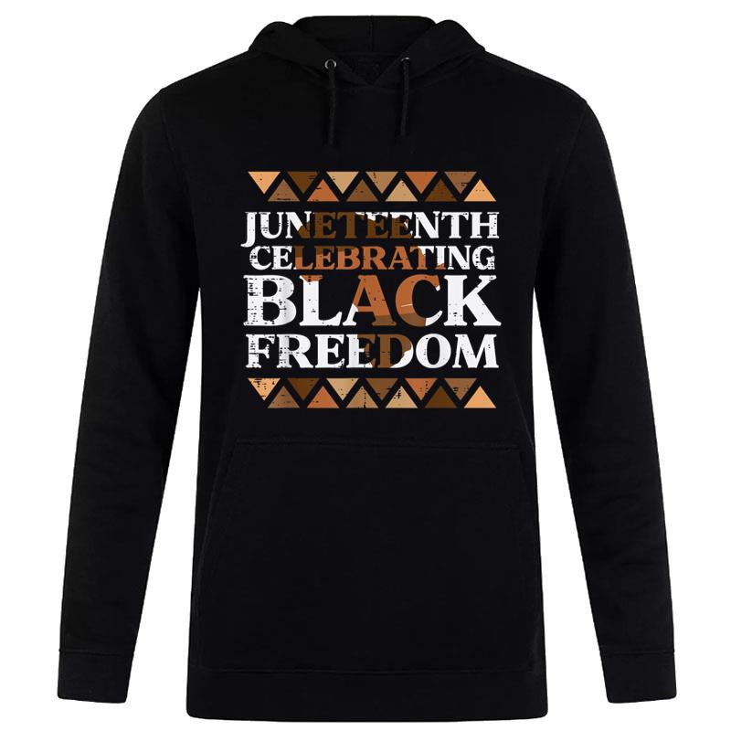 Juneteenth Celebrating Black Freedom Melanin Hoodie