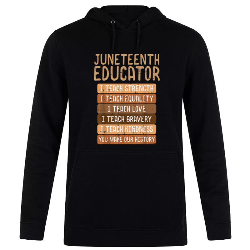 Juneteenth Educator Teach Strength Melanin Teacher Hoodie