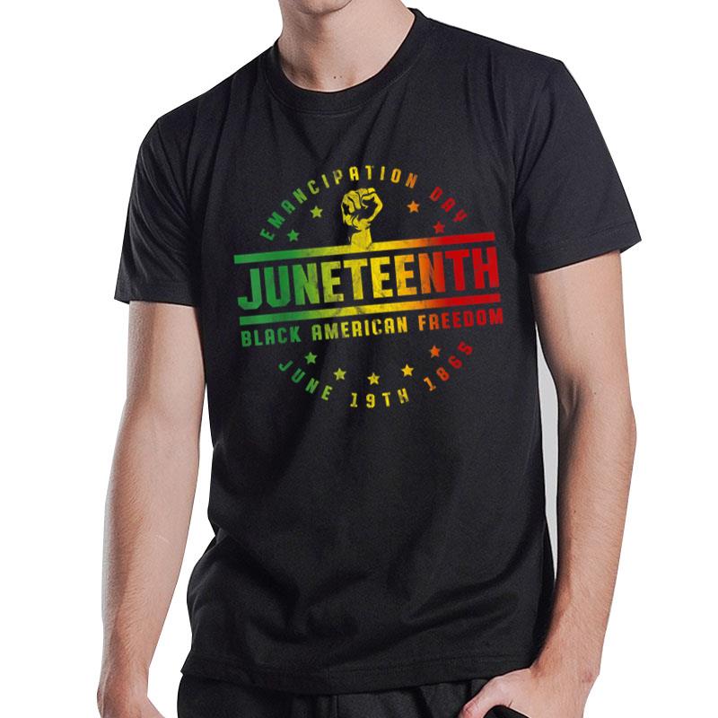 Juneteenth Emancipation Black American Freedom Black Pride T-Shirt