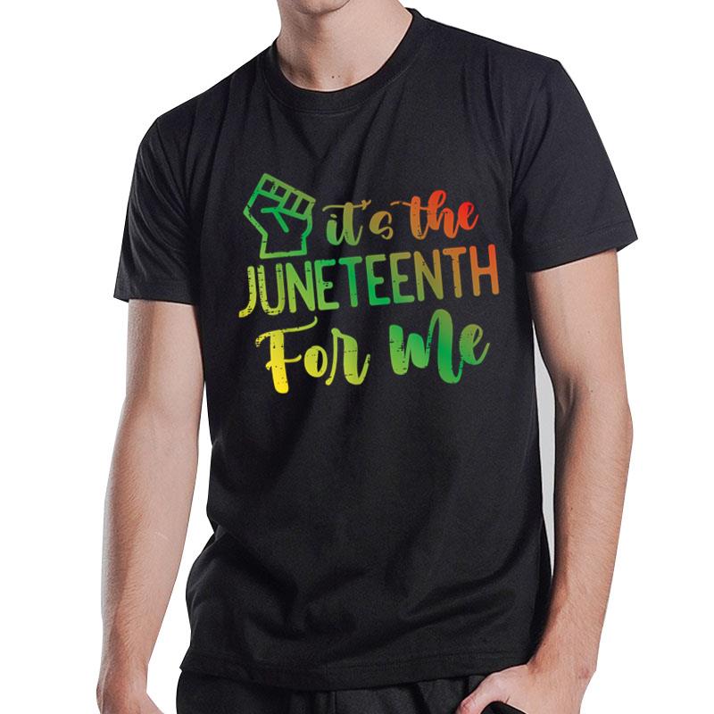 Juneteenth For Me Fist 1865 African American T-Shirt