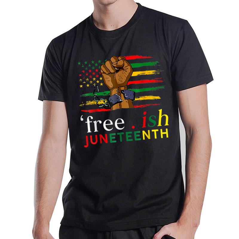 Juneteenth Free Ish Since 1865 Black Pride Juneteenth T-Shirt