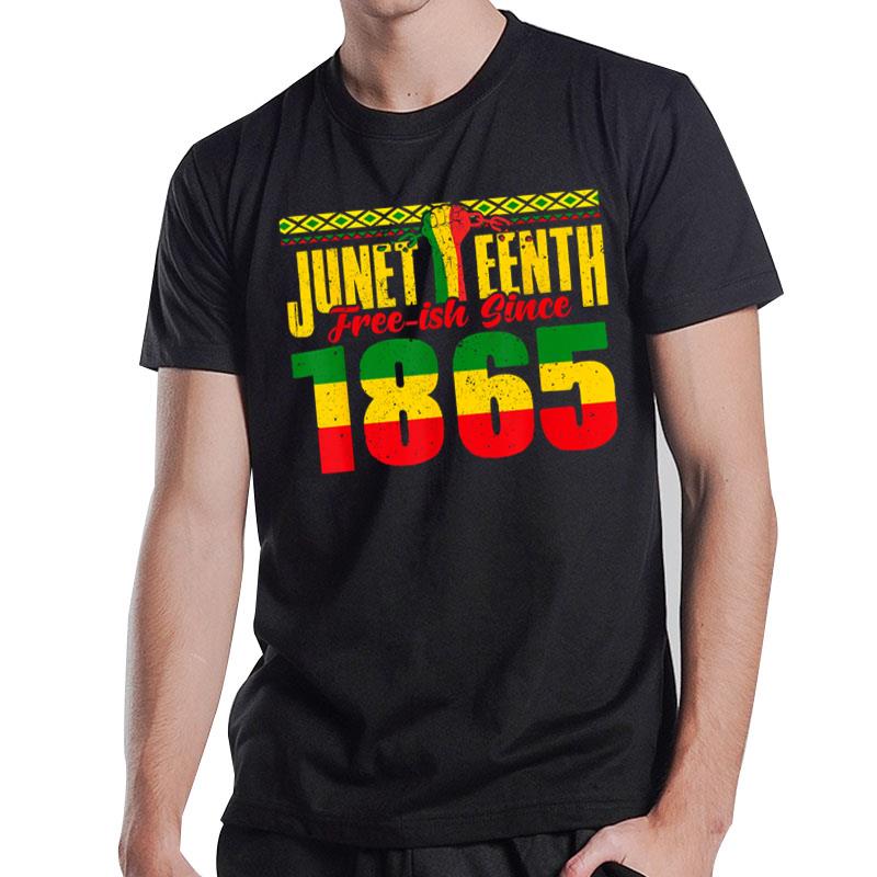 Juneteenth Freeish Since 1865 Black African American S T-Shirt