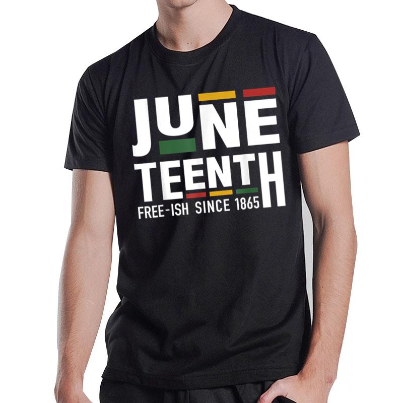 Juneteenth Freeish Since 1865 For Black African Freedom T-Shirt