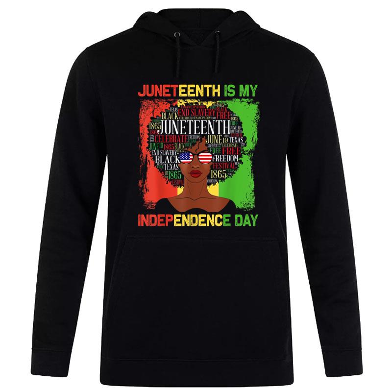 Juneteenth Is My Independence Day Black 4Th Of July Hoodie