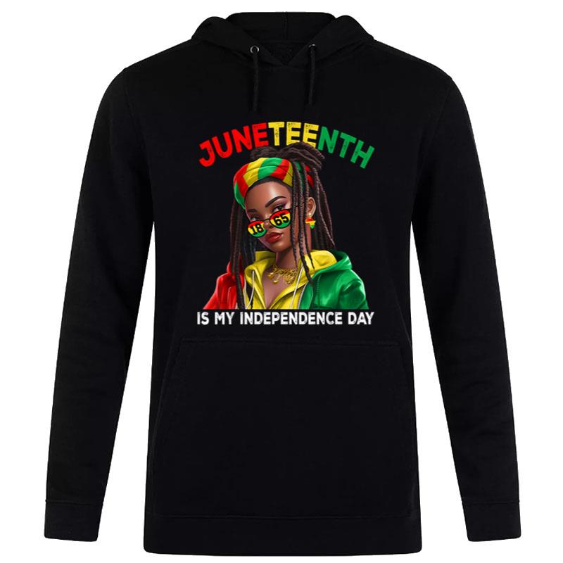 Juneteenth Is My Independence Day Black Hoodie