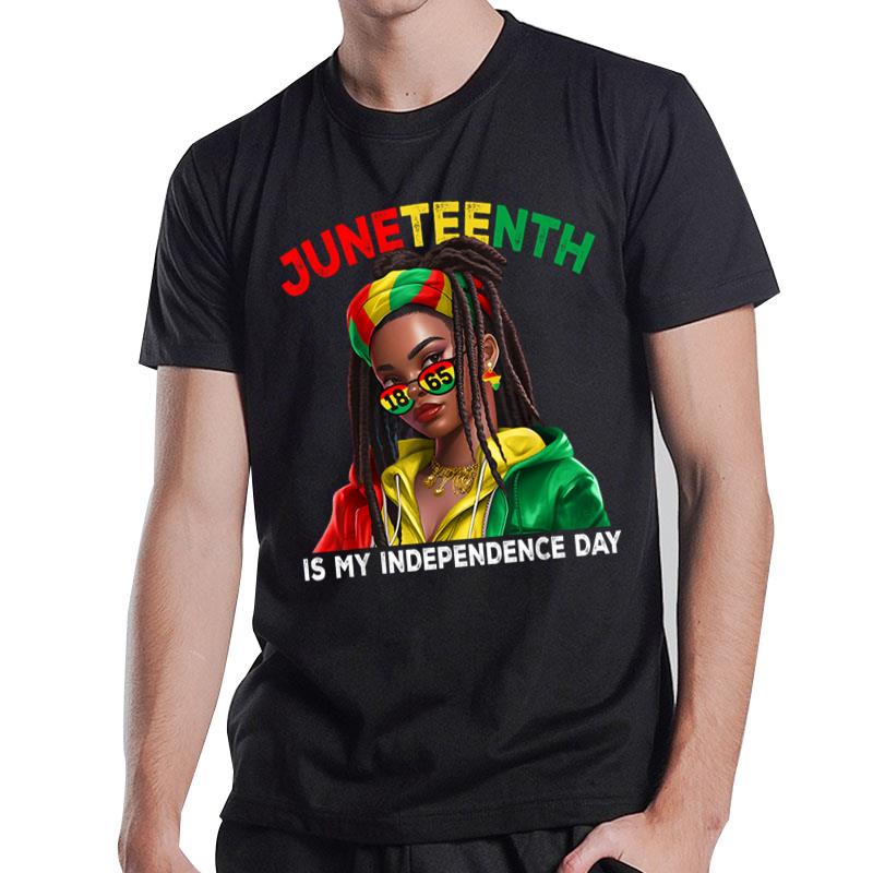 Juneteenth Is My Independence Day Black T-Shirt