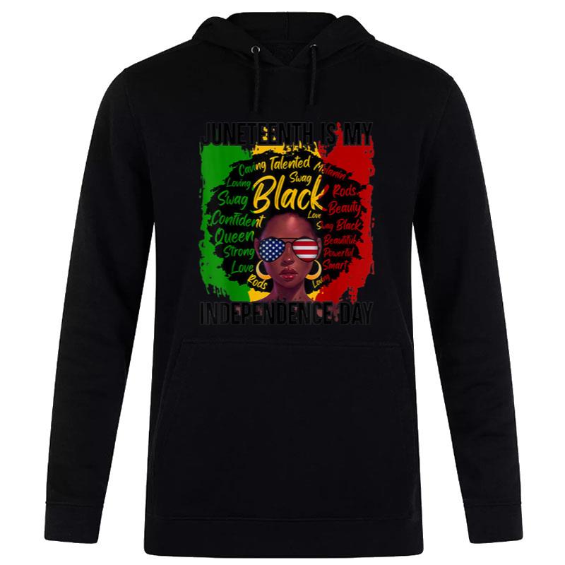 Juneteenth Is My Independence Day Juneteenth Freedom Day Hoodie