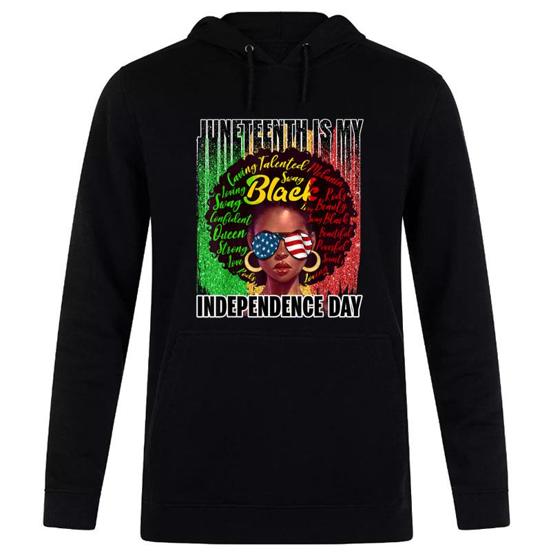 Juneteenth Is My Independence Day Not July 4Th Black Queen Hoodie