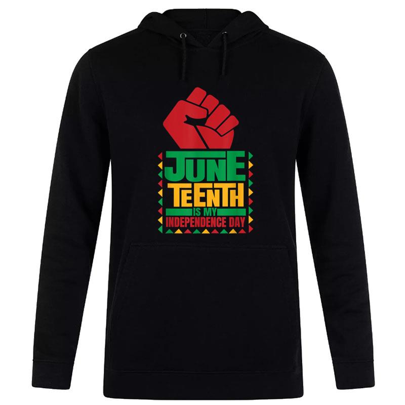 Juneteenth Is My Independence Day Novelty Juneteenth Hoodie