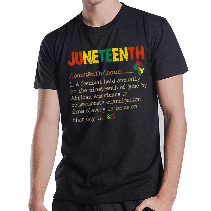 Juneteenth Noun A Celebration Held Annually 1865 Freedom Day T-Shirt