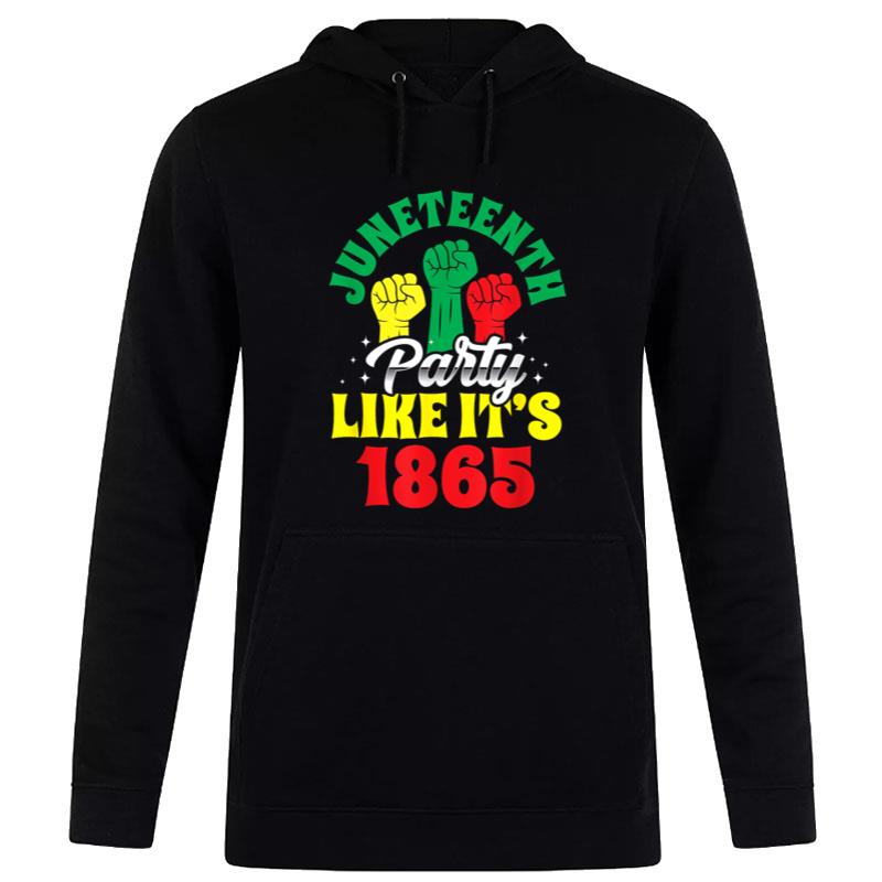 Juneteenth Party Like It'S 1865 Black American African Us Hoodie