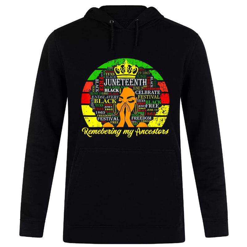 Juneteenth Remembering My Ancestors Black Freedom Women Hoodie