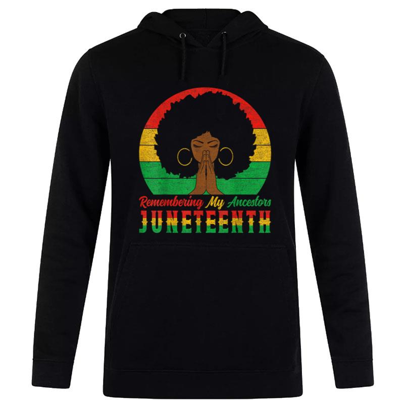 Juneteenth Remembering My Ancestors Black Freedom Hoodie