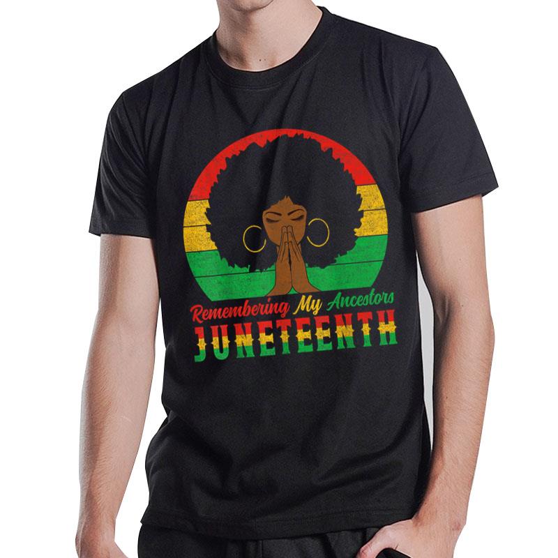 Juneteenth Remembering My Ancestors Black Freedom T-Shirt