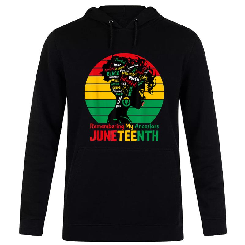 Juneteenth Remembering My Ancestors Celebrate Black Hoodie