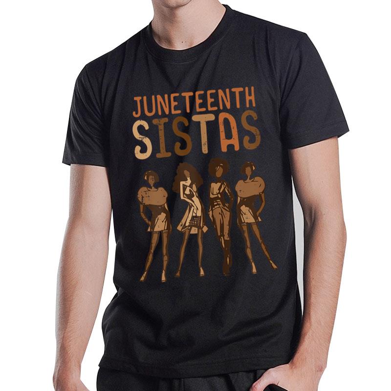 Juneteenth Sistas African Black History Melanin T-Shirt