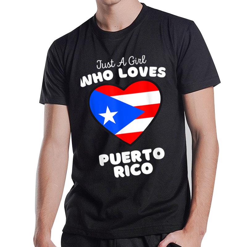 Just A Girl Who Loves Puerto Rico Cute Girls Puerto Rican T-Shirt