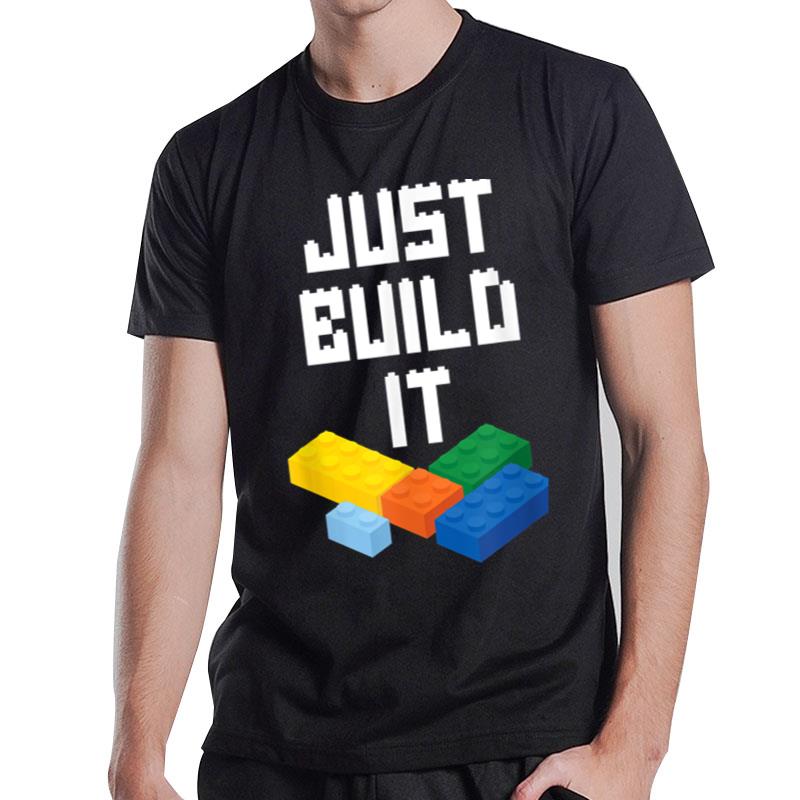 Just Build It Master Builder Building Blocks Toy Bricklayer T-Shirt