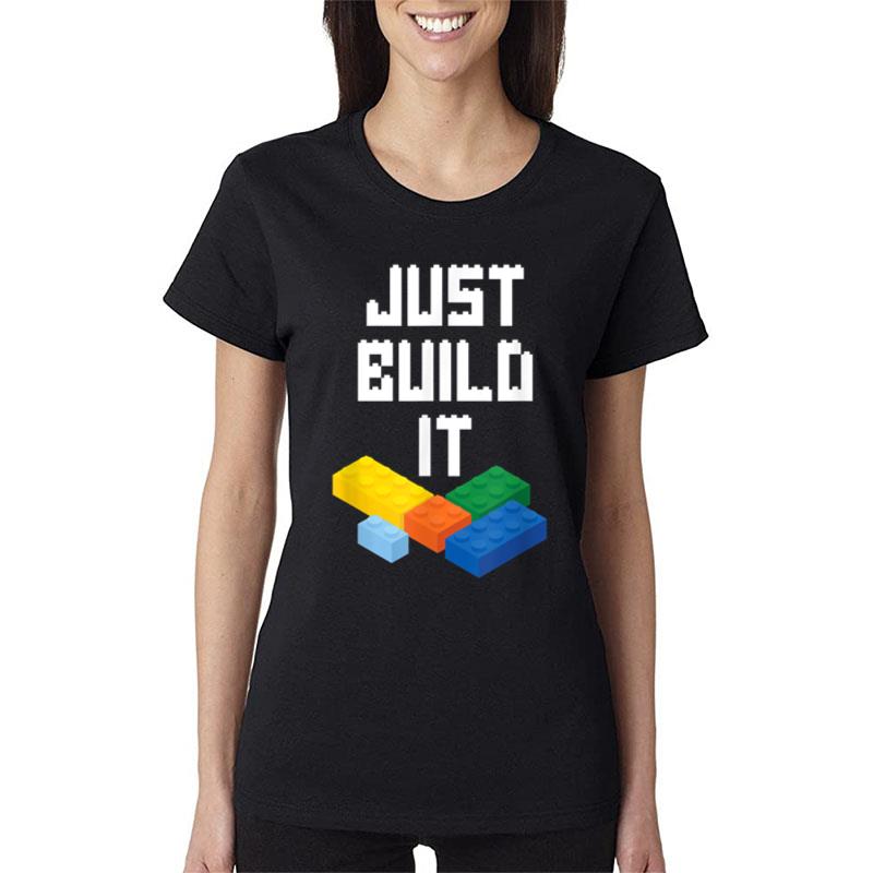 Just Build It Master Builder Building Blocks Toy Bricklayer Women T-Shirt