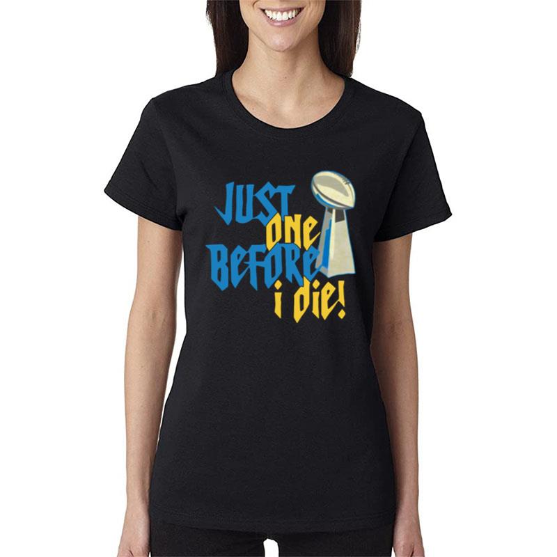 Just One Before I Die Women T-Shirt