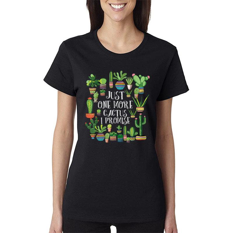 Just One More Cactus Plant Lover Cacti Cactus Women T-Shirt