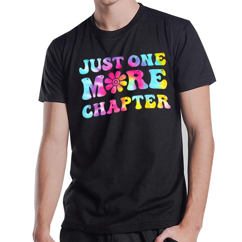 Just One More Chapter Bookworm Book Lover Nerd Reading Fun T-Shirt